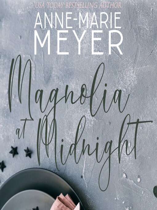 Title details for Magnolia at Midnight by Anne-Marie Meyer - Available